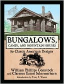 Bungalows, Camps, and Mountain Houses: 80 Classic American Designs