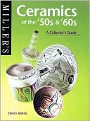 Miller's Ceramics of the '50s & '60s: A Collector's Guide