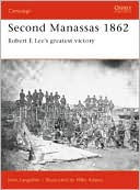 Second Manassas 1862: Robert E Lee's Greatest Victory