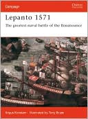 Lepanto 1571: The Greatest Naval Battle of the Renaissance