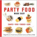Party Food Made Easy: Canapes*Tapas*Fondues*Sushi