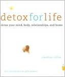 DETOX FOR LIFE (NEW IN PAPERBACK)