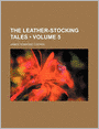The Leather-Stocking Tales (Volume 5)