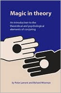 Magic in Theory: An Introduction to the Theoretical and Psychological Elements of Conjuring
