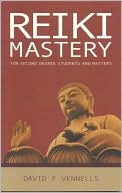 Reiki Mastery: For Second Degree Students and Masters