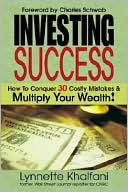 Investing Success: How To Conquer 30 Costly Mistakes and Multiply Your Wealth!