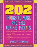 202 Things You Can Make and Sell for Big Profits