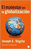 El malestar en la globalizacion (Globalization and Its Discontents)