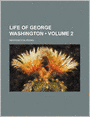 The Life of George Washington (Volume 2)