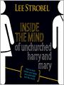 Inside the Mind of Unchurched Harry and Mary: How to Reach Friends and Family Who Avoid God and the Church