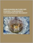Ober-Ehnheim Am Fu E Der Vogesen, in Medizinisch-Topographischer R Cksicht