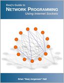 Beej's Guide to Network Programming: Using Internet Sockets
