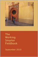 Working Smarter Fieldbook: September 2010 Edition