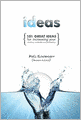 Ideas: 101 Great Ideas for Increasing Your Visibility, Credibility, and Profitability