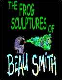 download The Frog Sculptures of Beau Smith book