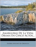 Amarguras De La Vida: Drama En Cinco Actos...