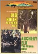 Big Bulls Can Come Easy/Archery Elk Dream Hunt
