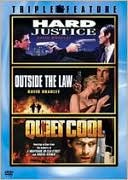 Hard Justice/Outside the Law/Quiet Cool