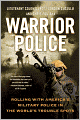 Warrior Police: Rolling with America's Military Police in the World's Trouble Spots