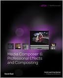 Media Composer 6: Professional Effects and Compositing