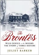 The Brontes: Wild Genius on the Moors: The Story of Three Sisters