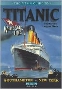 The Pitkin Guide to Titanic: The World's Largest Liner