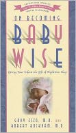 On Becoming Baby Wise: Giving Your Infant the Gift of Nighttime Sleep