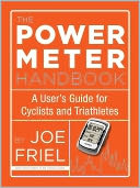 The Power Meter Handbook: A User's Guide for Cyclists and Triathletes