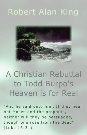 A Christian Rebuttal to Todd Burpo's Heaven is for Real