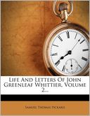 Life And Letters Of John Greenleaf Whittier, Volume 2...