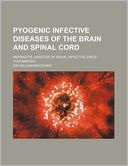 Pyogenic Infective Diseases of the Brain and Spinal Cord; Meningitis, Abscess of Brain, Infective Sinus Thrombosis