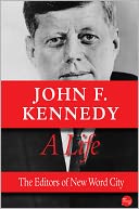 John F. Kennedy, A Life