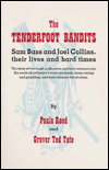 The Tenderfoot Bandits: Sam Bass and Joel Collins, Their Lives and Hard Times