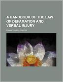 A Handbook Of The Law Of Defamation And Verbal Injury