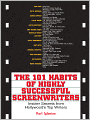 The 101 Habits Of Highly Successful Screenwriters: Insider's Secrets from Hollywood's Top Writers