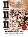 Eleventh Month, Eleventh Day, Eleventh Hour: Armistice Day, 1918 World War I and Its Violent Climax