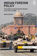 download Indian Foreign Policy : The Politics of Postcolonial Identity from 1947 to 2004 book