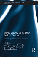 Energy Security for the EU in the 21st Century: Markets, Geopolitics and Corridors