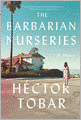 The Barbarian Nurseries: A Novel
