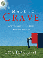 Made to Crave: Satisfying Your Deepest Desire with God, Not Food