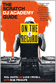 On the Record: The Scratch DJ Academy Guide