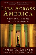Lies Across America: What American Historic Sites Get Wrong