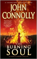 The Burning Soul (Charlie Parker Series #10) by John Connolly: NOOK Book Cover