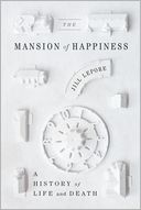 The Mansion of Happiness: A History of Life and Death