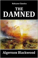 The Damned by Algernon Blackwood