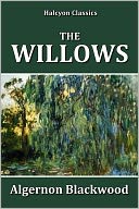 The Willows by Algernon Blackwood