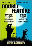 Double Feature: Attack of the Soul-Sucking Brain Zombies / Bride of the Soul-Sucking Brain Zombies