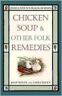 Chicken Soup and Other Folk Remedies