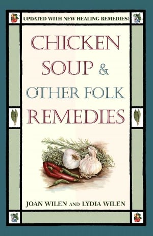 Chicken Soup and Other Folk Remedies