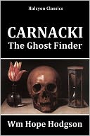 Carnacki, The Ghost Finder by William Hope Hodgson